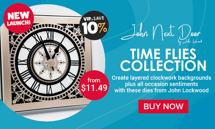 John Next Door Time Flies Collection - Create layered clockwork backgrounds plus all occasion sentiments with these dies from John Lockwood