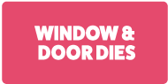 Die Cutting Dies - Window & Door Dies